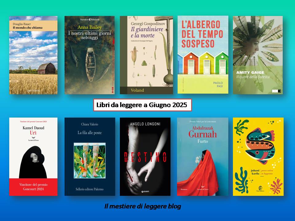 10 libri da leggere a giugno 2025 – Il mestiere di leggere. Blog di ...